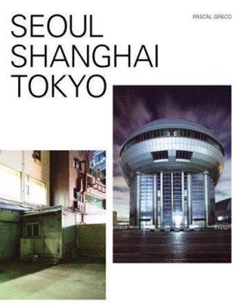 Seoul-Shanghai-Tokyo by Thierry Hausermann 9782839906005