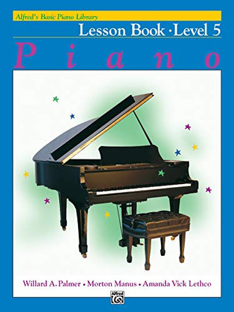 Alfred's Basic Piano Library Lesson Book, Bk 5 by Willard A Palmer 9780739005446
