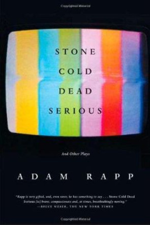 Stone Cold Dead Serious: And Other Plays by Adam Rapp 9780571211395