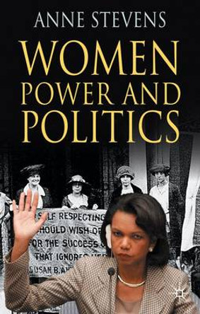 Women, Power and Politics by Anne Stevens 9780230507814