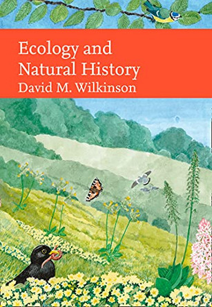 Ecology and Natural History (Collins New Naturalist Library) by David Wilkinson 9780008405571