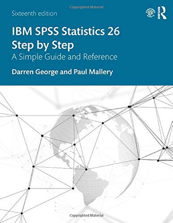 IBM SPSS Statistics 26 Step by Step: A Simple Guide and Reference by Darren George 9780367174354