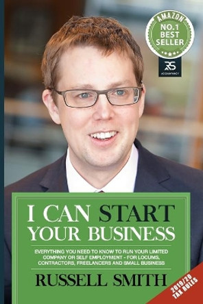 I can start your business: Everything you need to know to run your limited company or self employment - for locums, contractors, freelancers and small business by Russell Smith 9781088830116