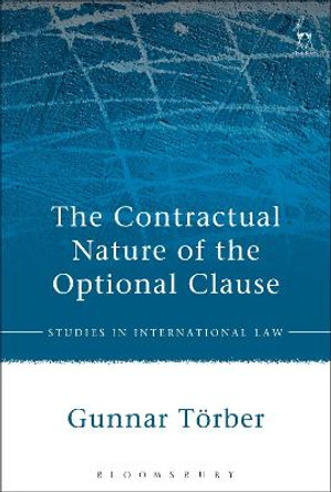 The Contractual Nature of the Optional Clause by Gunnar Torber