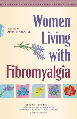 Women Living with Fibromyalgia: Refusing to Suffer in Silence by Barbara Keddy 9780897933421