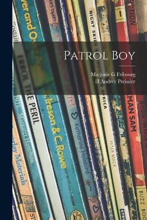 Patrol Boy by Marjorie G Fribourg 9781013670046