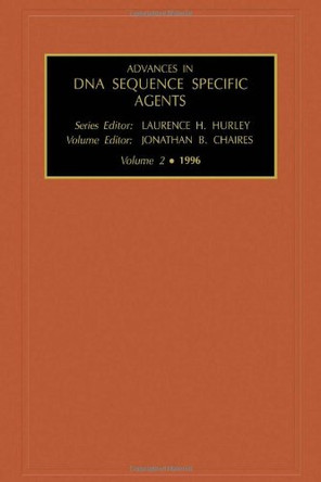 Advances in DNA Sequence-specific Agents: Volume 2 by J.B. Chaires 9781559381666