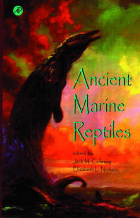 Ancient Marine Reptiles by Jack M. Callaway 9780121552107