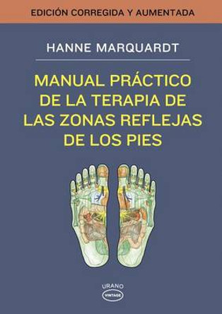 Manual Practico Terapia Zonas Reflejas Pies by Hanne Marquardt 9788479538491