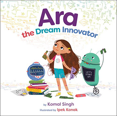 Ara the Dream Innovator by Komal Singh 9781989603598