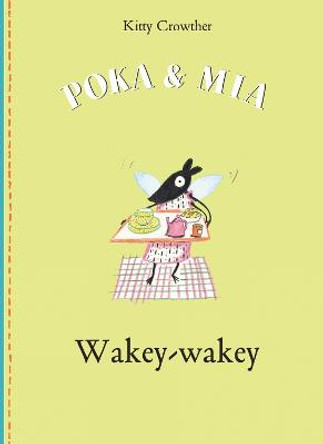 Poka and Mia: Wakey-wakey by Kitty Crowther