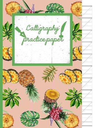 Calligraphy Practice paper: Zinnwaldite watercolor hand writing workbook tropical school, fruit punch for adults & kids 120 pages of practice sheets to write in by Creative Line Publishing 9781089022480