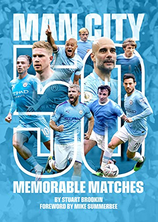 Manchester City - 50 Memorable Matches by Stuart Brodkin 9781782814665