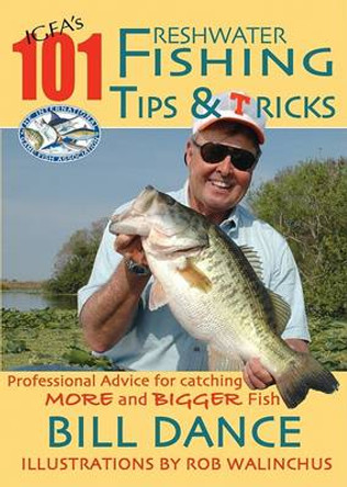 IGFA's 101 Freshwater Fishing Tips & Tricks by Bill Dance 9781602390003