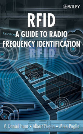 Rfid: A Guide to Radio Frequency Identification by V. Daniel Hunt 9780470107645