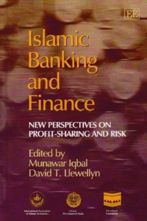 Islamic Banking and Finance: New Perspectives on Profit Sharing and Risk by Munawar Iqbal 9781840647877