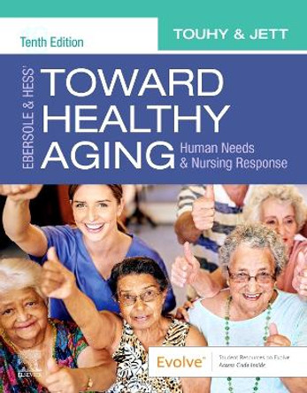Ebersole & Hess' Toward Healthy Aging: Human Needs and Nursing Response by Theris A. Touhy 9780323554220