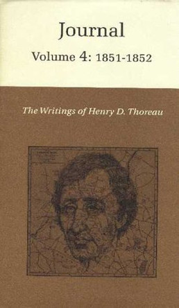 The Writings of Henry David Thoreau, Volume 4: Journal, Volume 4: 1851-1852. by Henry David Thoreau 9780691065359