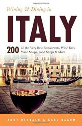 Wining & Dining in Italy by Andy Herbach 9781593602123