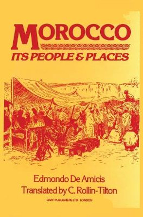 Morocco: Its People and Places by Edmondo De Amicis