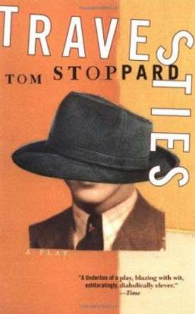 Travesties: [a Play] by Tom Stoppard 9780802150899