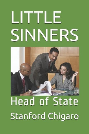 Little Sinners: Head of State by Stanford Chigaro 9781090471871