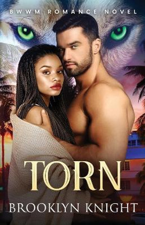 Torn: A BWWM Romance by Brooklyn Knight 9781090590428