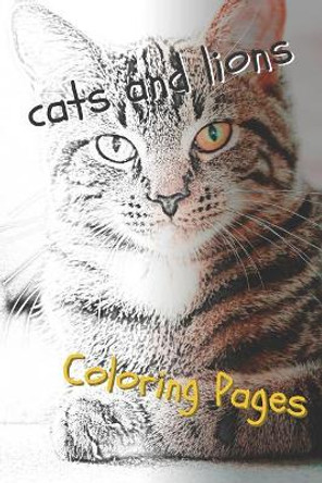 Cats and Lions Coloring Pages: Beautiful Landscapes Coloring Pages, Book, Sheets, Drawings by Coloring Pages 9781090619334