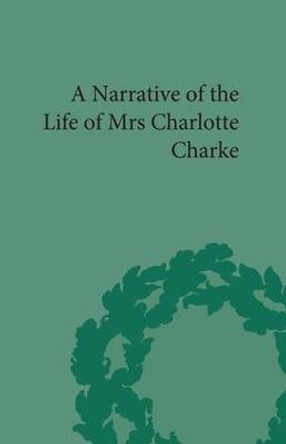 Narrative of the Life of Mrs Charlotte Charke by Robert M. Rehder