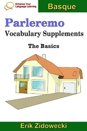 Parleremo Vocabulary Supplements - The Basics - Basque by Erik Zidowecki 9781090702081