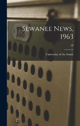 Sewanee News, 1963; 29 by University of the South 9781013370540