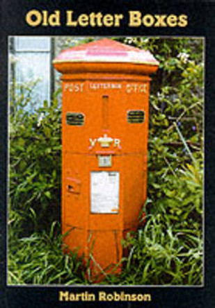 Old Letter Boxes by Martin Robinson 9780747804468