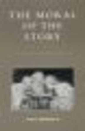 The Moral of the Story: Literature and Public Ethics by Henry T. Edmondson 9780739101483