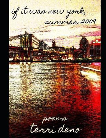 If It Was New York, Summer 2009 by Terri Deno 9781091247857