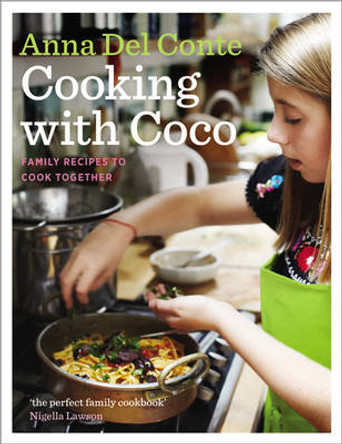 Cooking with Coco: Family Recipes to Cook Together by Anna Del Conte 9780701184889