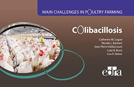 Colibacillosis - Main Challenges in Poultry Farming by Catherine M. Logue 9788418020865