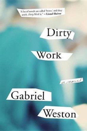 Dirty Work by Gabriel Weston 9780316235624