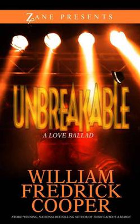 Unbreakable: A Love Ballad by William Fredrick Cooper 9781593094874