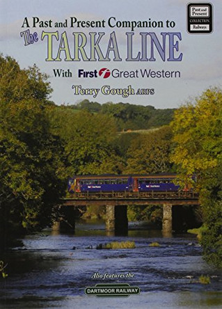 The Tarka Line: Featuring the Dartmoor Railway by Terry Gough 9781858952703