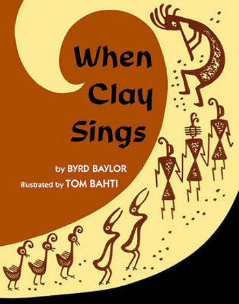 When Clay Sings by Byrd Baylor 9780684188294