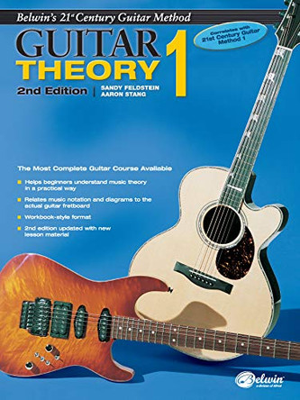 Belwin's 21st Century Guitar Theory, Bk 1: The Most Complete Guitar Course Available by Sandy Feldstein 9781470633660