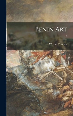 Benin Art; 0 by Werner Forman 9781013847295