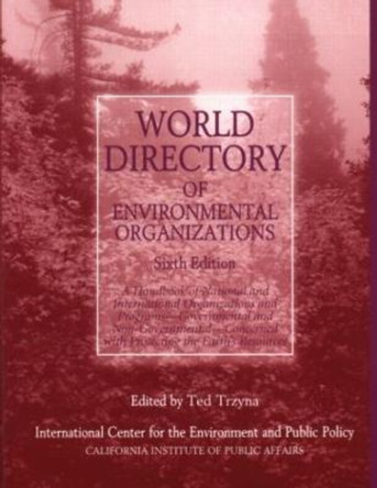World Directory of Environmental Organizations by Thaddeus C. Trzyna