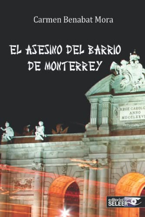 El asesino del barrio de Monterrey by Carmen Benabat Mora 9781914576775