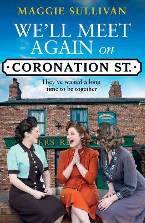 We'll Meet Again on Coronation Street (Coronation Street, Book 5) by Maggie Sullivan 9780008394035