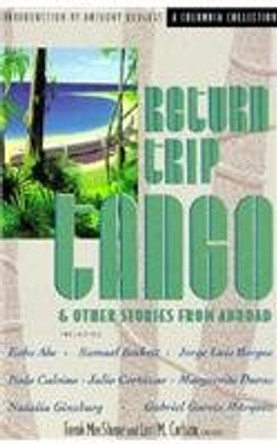 Return Trip Tango and Other Stories from Abroad by Frank MacShane 9780231079938