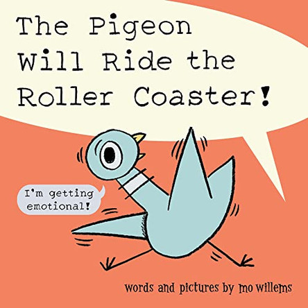 The Pigeon Will Ride the Roller Coaster! by Mo Willems 9781454946861