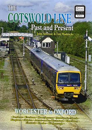 The Cotswold Line Past and Present: Worcester to Oxford by John Stretton 9781858952758