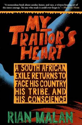 My Traitors Heart by Rian Malan 9780802136848