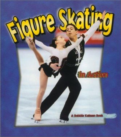 Figure Skating In Action by Kate Calder 9780778701774